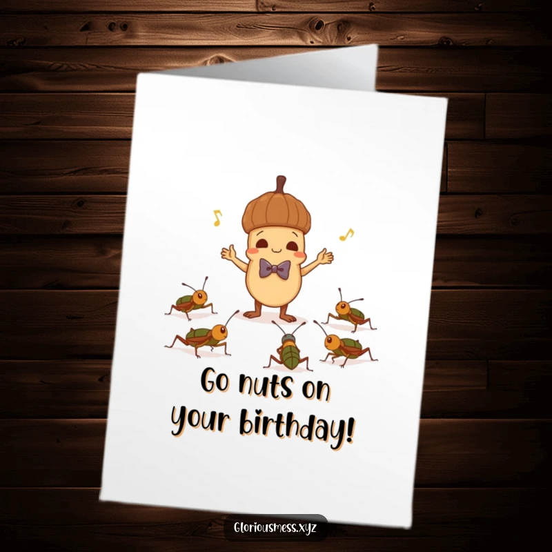 Funny Free Printable Birthday Card featuring a mischievous acorn in a bowtie conducting crickets.